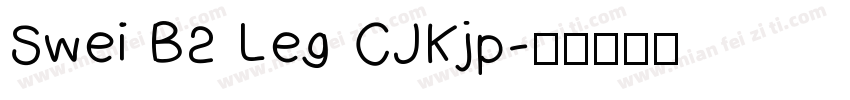 Swei B2 Leg CJKjp字体转换